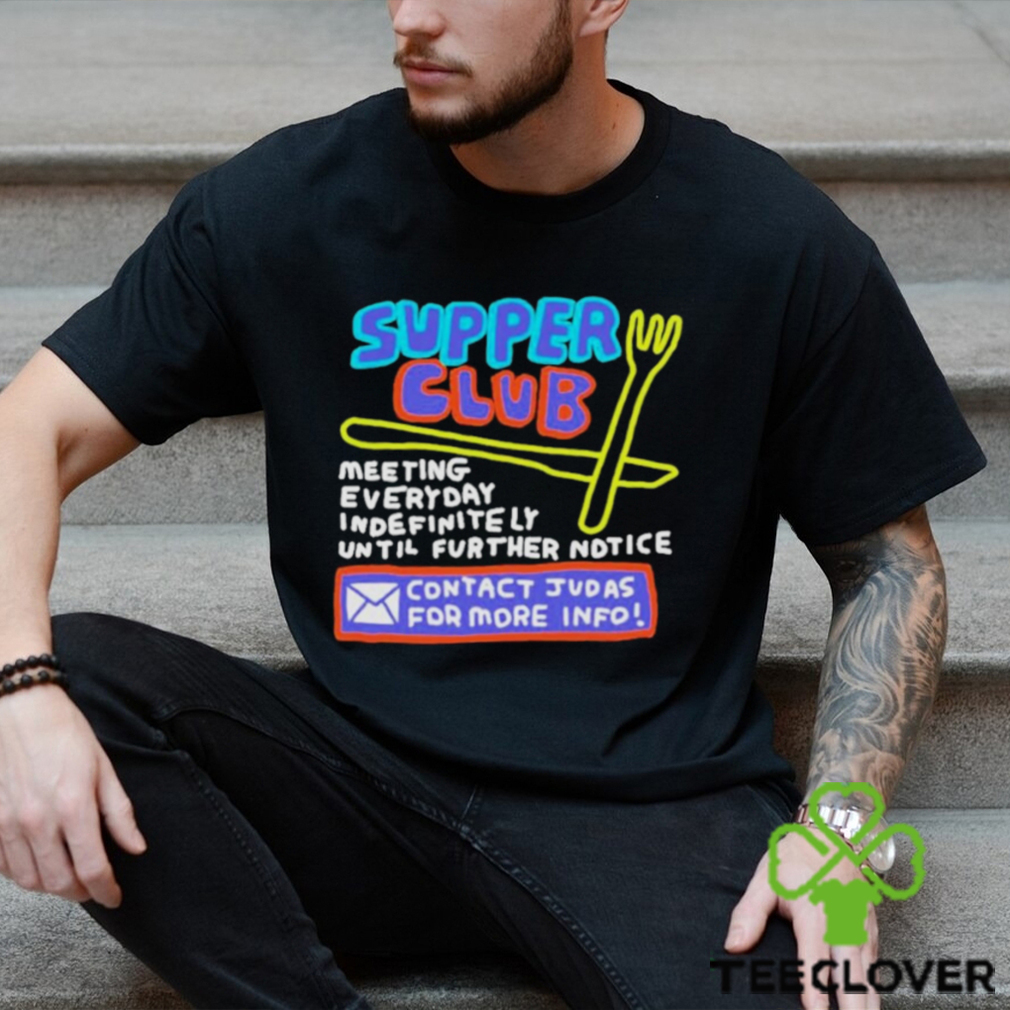 Awesome zoe Bread Supper Club Meeting Everyday Indefinitely Until Further Notice Shirt Awesome zoe Bread Supper Club Meeting Everyday Indefinitely Until Further Notice Shirt