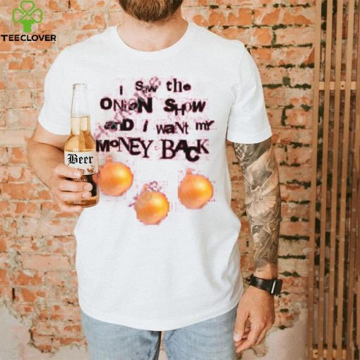Awsten I Saw The Onion Show And I Want My Money Back Hoodie shirt