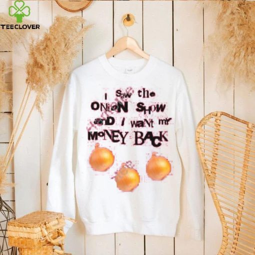 Awsten I Saw The Onion Show And I Want My Money Back Hoodie shirt