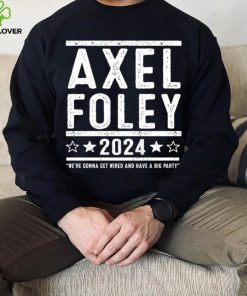 Axel Foley 2024 were gonna get weird and have a big party shirt