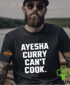 Ayesha Curry Can't Cook Shirt