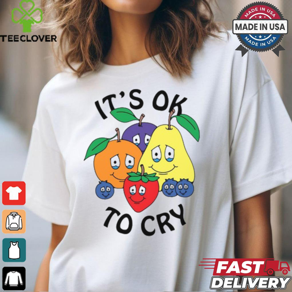 Azzecca Fruits It's Ok To Cry Shirt Azzecca Fruits It's Ok To Cry Shirt