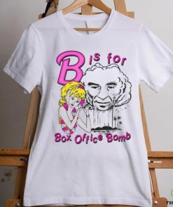 B Is For Box Office Bomb shirt 1 B Is For Box Office Bomb shirt