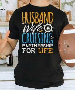 Husband Wife Cruising Partnership For Life Shirt