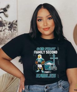 God First Family Second Then Philadelphia Eagles Shirt