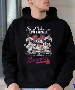BEST Real Women Love Baseball The Sexiest Women Love The Atlanta Braves Shirt