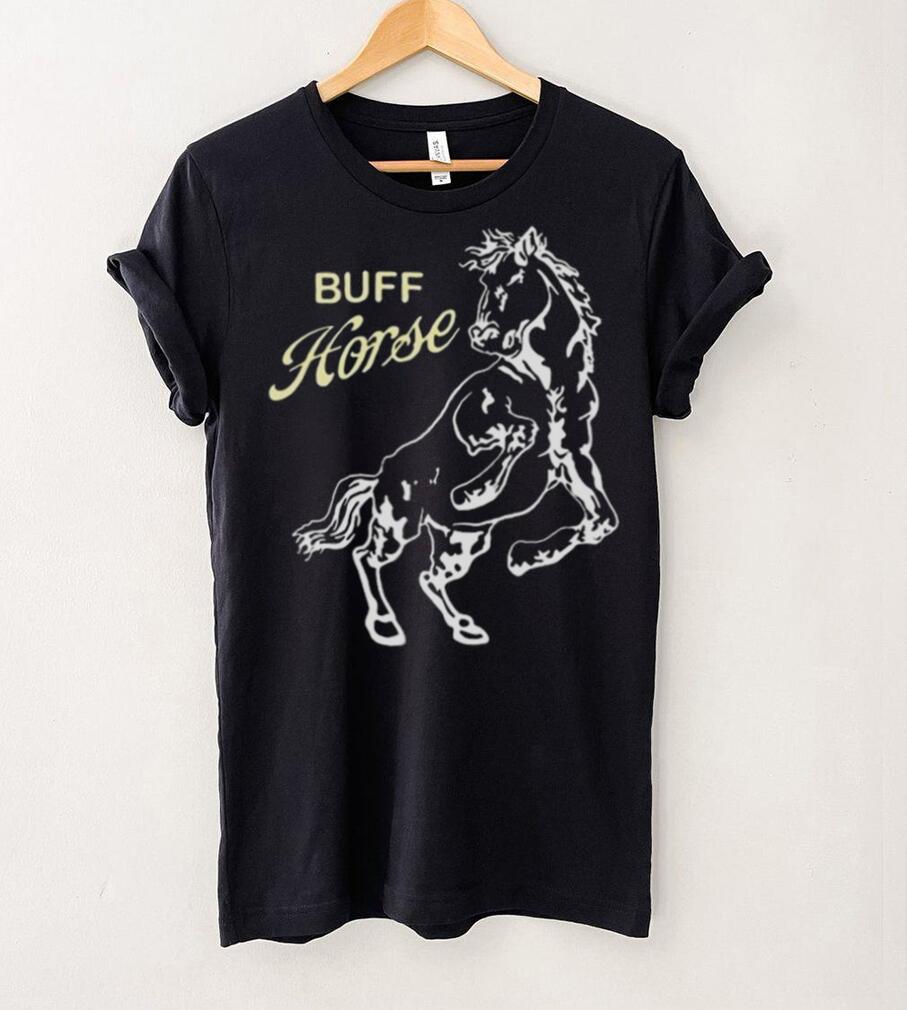 BIG BUFF HORSE T SHIRT BIG BUFF HORSE T SHIRT