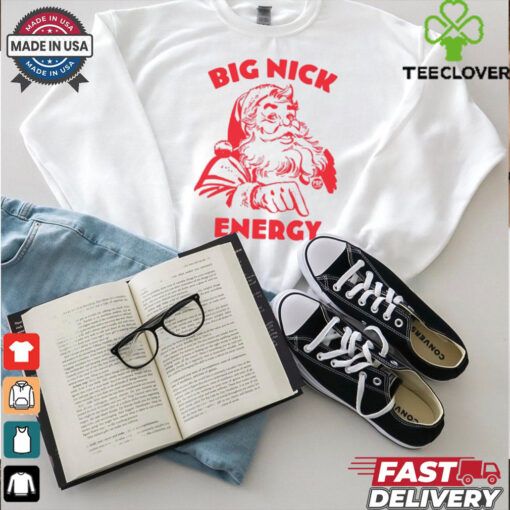 BIG NICK ENERGY T Shirt
