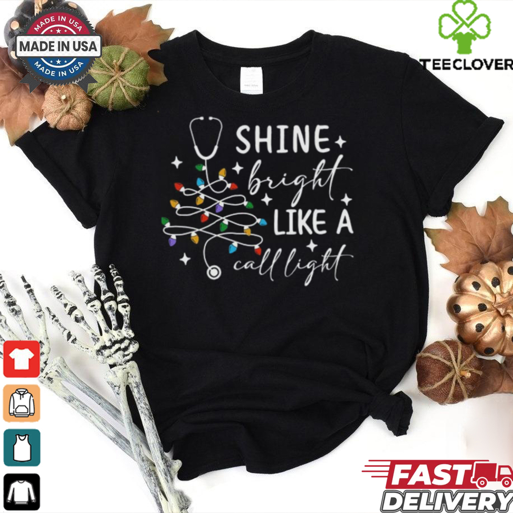 Shine Bright Like A Call Light Shirt Shine Bright Like A Call Light Shirt