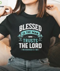 BLESSED IS THE MAN WHO TRUSTS THE LORD Classic T Shirt