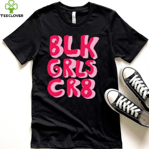 BLK GRLS CR8 logo hoodie, sweater, longsleeve, shirt v-neck, t-shirt