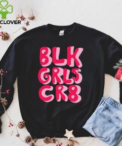 BLK GRLS CR8 logo hoodie, sweater, longsleeve, shirt v-neck, t-shirt