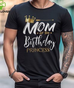 Mom Of The Birthday Princess Funny Mama Mommy Grandma Nana T Shirt