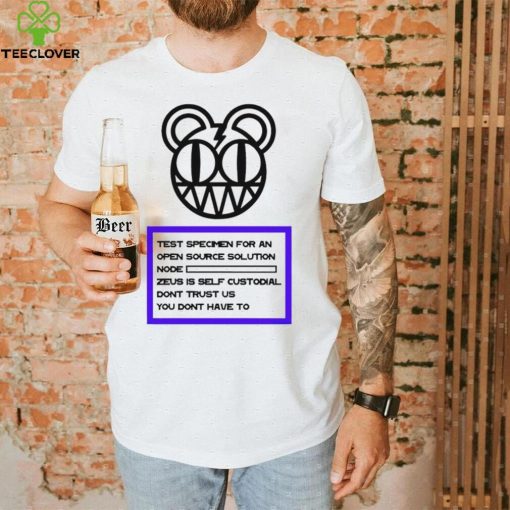 Zeus test specimen for an open source solution node Zeus is self custodial don’t trust us you don’t have to shirt