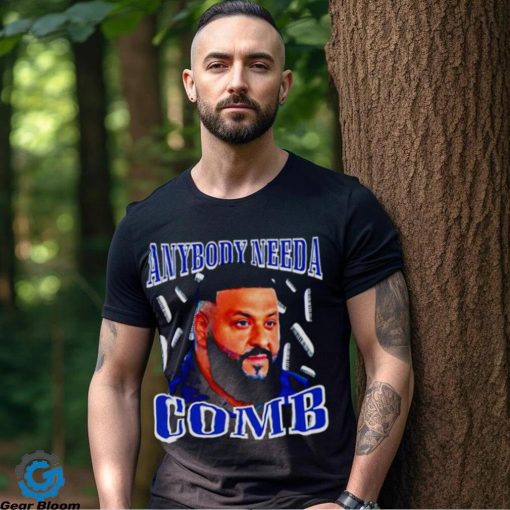 Dj Khaled Daily Anybody Need A Comb T Shirt