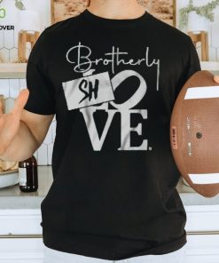 BROTHERLY SHOVE SIGN SHIRT