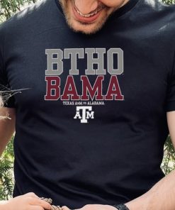 BTHO BAMA Texas A&M Aggies vs Alabama Shirt