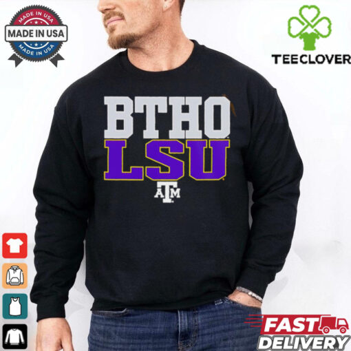 BTHO LSU Texas A&M Aggies hoodie, sweater, longsleeve, shirt v-neck, t-shirt