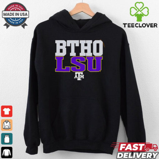 BTHO LSU Texas A&M Aggies hoodie, sweater, longsleeve, shirt v-neck, t-shirt