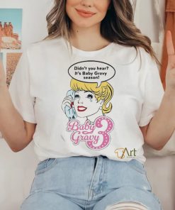 Baby Gravy 3 Didn’t You Hear It’s Baby Gravy Season Shirt 1 Baby Gravy 3 Didn’t You Hear It’s Baby Gravy Season Shirt
