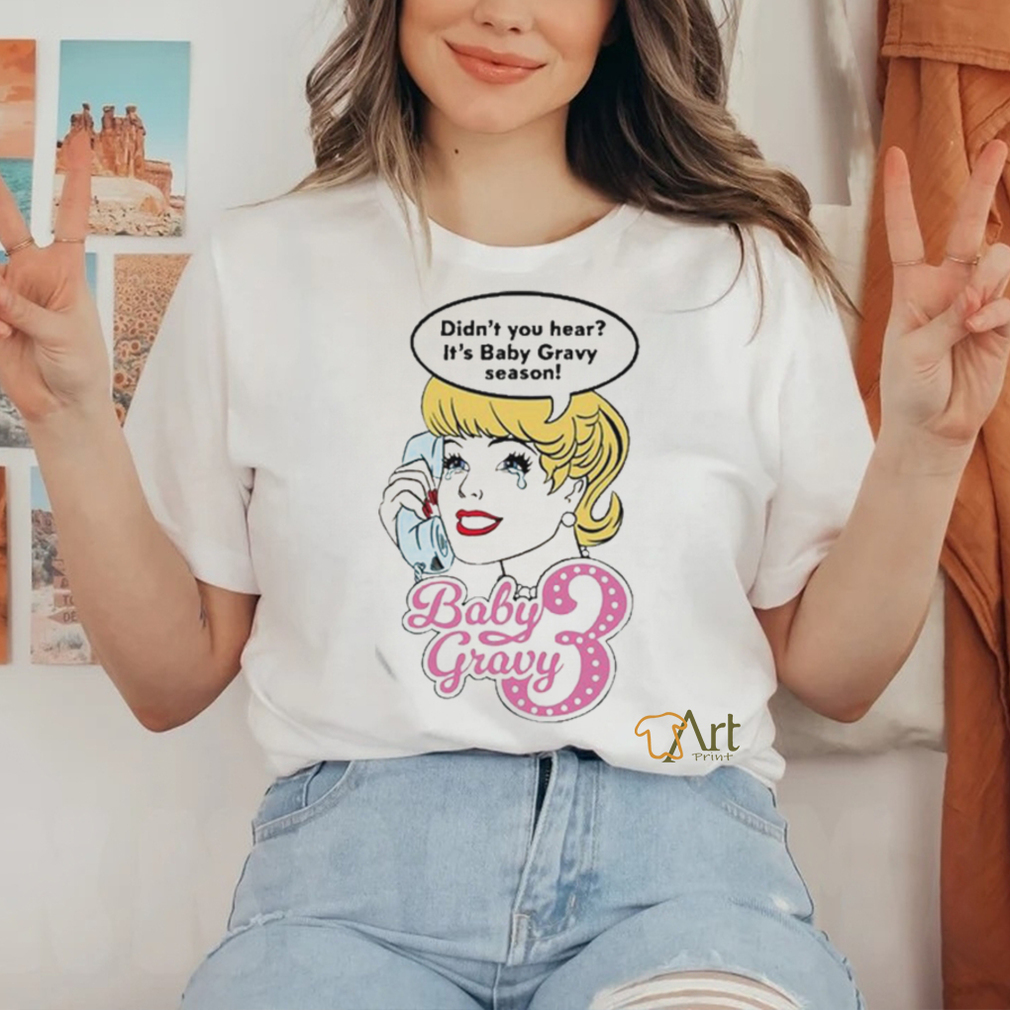 Baby Gravy 3 Didn’t You Hear It’s Baby Gravy Season Shirt Baby Gravy 3 Didn’t You Hear It’s Baby Gravy Season Shirt