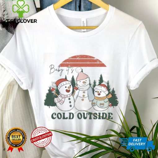 Baby Its Cold Outside Sweathoodie, sweater, longsleeve, shirt v-neck, t-shirt