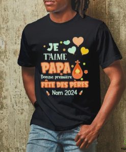 Baby Je T’aime Papa Bonne Premiere Fete Des Peres Nom 2024 shirt