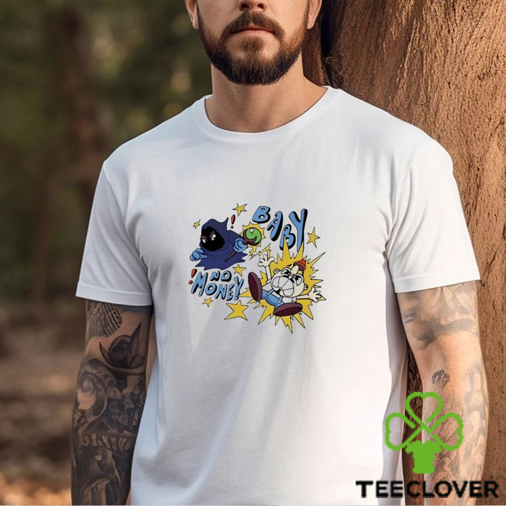 Baby No Money Shirt Baby No Money Shirt