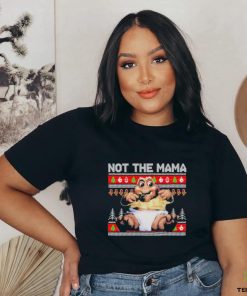 Baby Sinclair Not The Mama Ugly Christmas Shirt