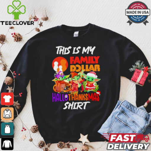 Baby Yoda Family Dollar This Is My Hallothanksmas Shirt