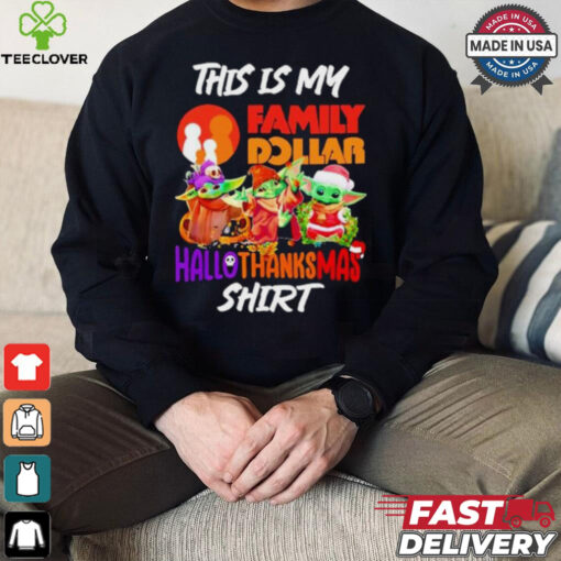 Baby Yoda Family Dollar This Is My Hallothanksmas Shirt