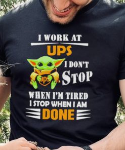 Baby Yoda I Work At Ups I Don’t Stop When I’m Tired Shirt 4 Baby Yoda I Work At Ups I Don’t Stop When I’m Tired Shirt