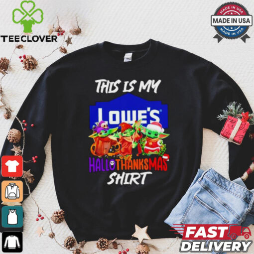 Baby Yoda Lowe’s This Is My Hallothanksmas Shirt