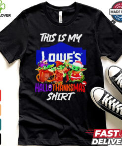 Baby Yoda Lowe’s This Is My Hallothanksmas Shirt