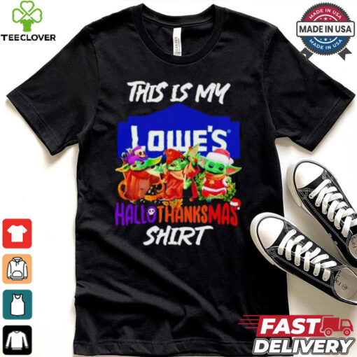 Baby Yoda Lowe’s This Is My Hallothanksmas Shirt