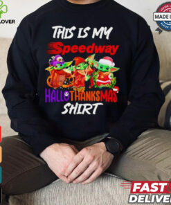 Baby Yoda Speedway This Is My Hallothanksmas Shirt