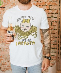 Baby head it’s not pasta it’s an impasta art shirt