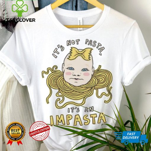 Baby head it’s not pasta it’s an impasta art hoodie, sweater, longsleeve, shirt v-neck, t-shirt