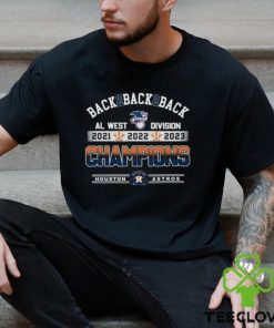 Back 2 Back 2 Back AL West Division 2021 2022 2023 Champions Houston Astros  T-Shirt - Torunstyle