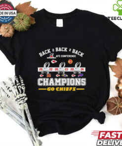 Back 2 back 2 back AFC Conference Champions Go Kansas City Chiefs 2022 24 shirt