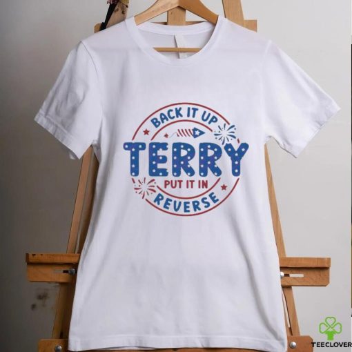 Back It Up Terry Put It In Reverse July Fourth shirt