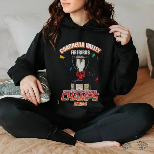 Back To Back Western Conference Champs Calder Cup Finals Coachella Valley Firebirds 2023 2024  shirt