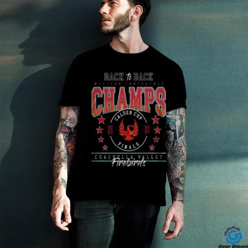 Back To Back Western Conference Champs Calder Cup Finals Coachella Valley Firebirds 2023 2024  hoodie, sweater, longsleeve, shirt v-neck, t-shirts