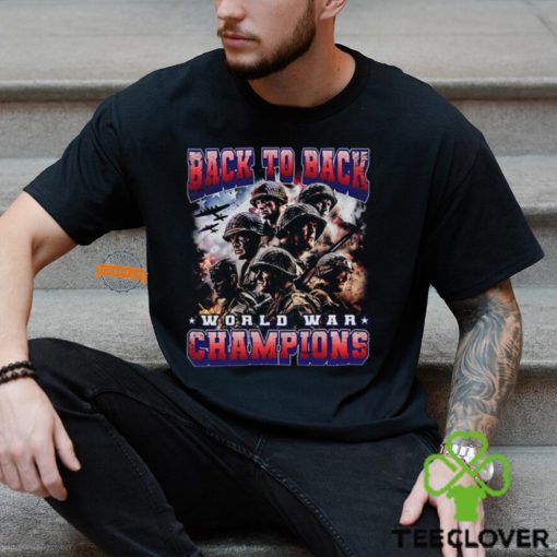 Back To Back World War Champions T Shirt