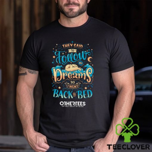 Back To Dreaming Shirt