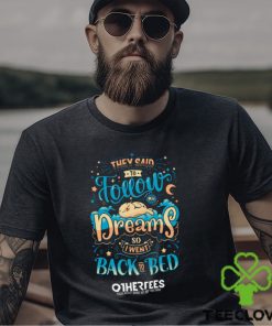 Back To Dreaming Shirt