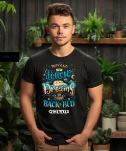 Back To Dreaming Shirt