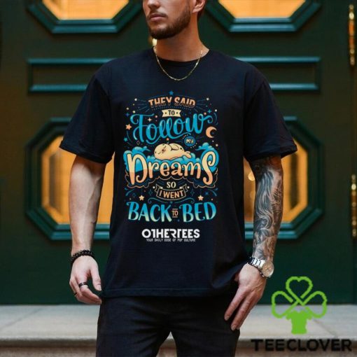 Back To Dreaming Shirt