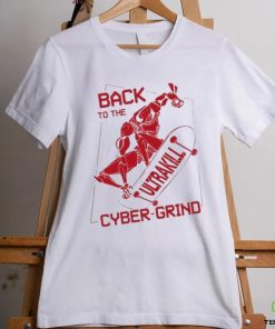 Back To The Ultrakill Cyber Grind shirt