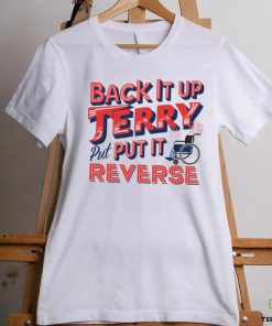 Back it up terry put it in reverse 4th of july tee shirt